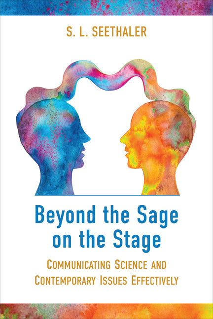 Book cover for Beyond the Sage on the Stage: Communicating Science and Contemporary Issues Effectively