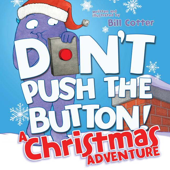 Book cover for Don't Push the Button! a Christmas Adventure: An Interactive Holiday Book for Toddlers