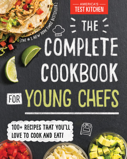 Book cover for The Complete Cookbook for Young Chefs: 100+ Recipes That You'll Love to Cook and Eat