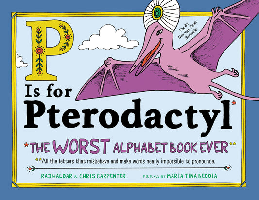 Book cover for P Is for Pterodactyl: The Worst Alphabet Book Ever