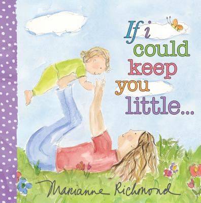 Book cover for If I Could Keep You Little...