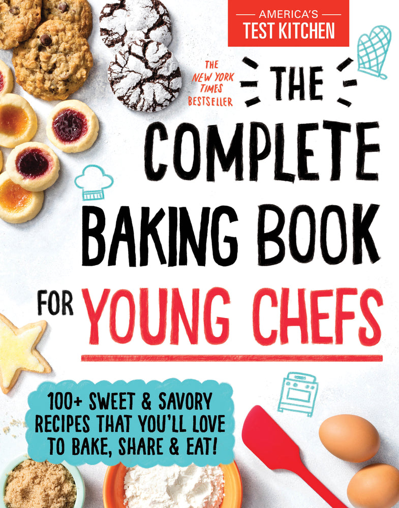 Book cover for The Complete Baking Book for Young Chefs: 100+ Sweet and Savory Recipes That You'll Love to Bake, Share and Eat!