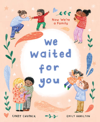 Book cover for We Waited for You: Now We're a Family