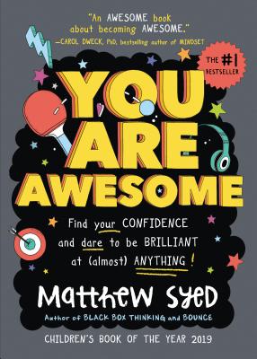 Book cover for You Are Awesome: Find Your Confidence and Dare to Be Brilliant at (Almost) Anything
