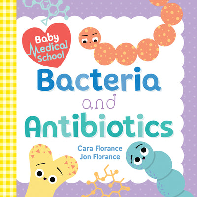Book cover for Baby Medical School: Bacteria and Antibiotics