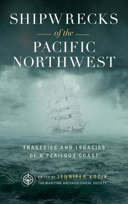 Book cover for Shipwrecks of the Pacific Northwest: Tragedies and Legacies of a Perilous Coast