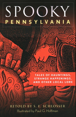 Book cover for Spooky Pennsylvania: Tales of Hauntings, Strange Happenings, and Other Local Lore