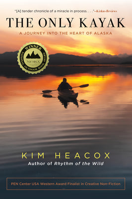 Book cover for The Only Kayak: A Journey Into the Heart of Alaska