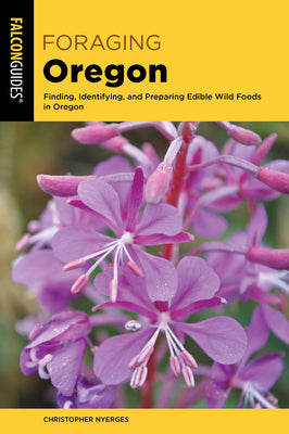 Book cover for Foraging Oregon: Finding, Identifying, and Preparing Edible Wild Foods in Oregon