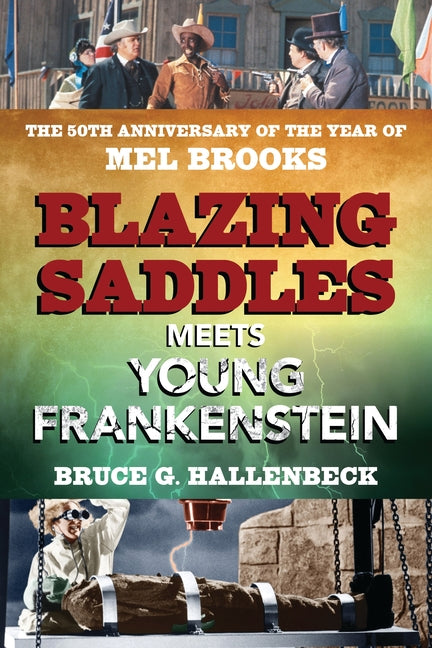 Book cover for Blazing Saddles Meets Young Frankenstein: The 50th Anniversary of the Year of Mel Brooks