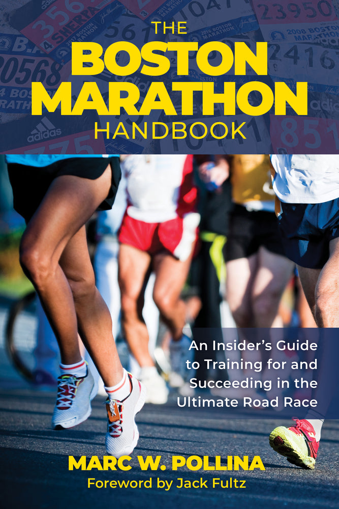 Book cover for The Boston Marathon Handbook: An Insider's Guide to Training for and Succeeding in the Ultimate Road Race