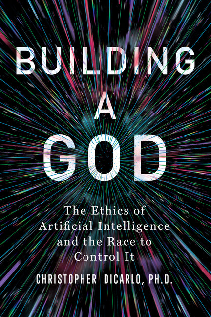 Book cover for Building a God: The Ethics of Artificial Intelligence and the Race to Control It