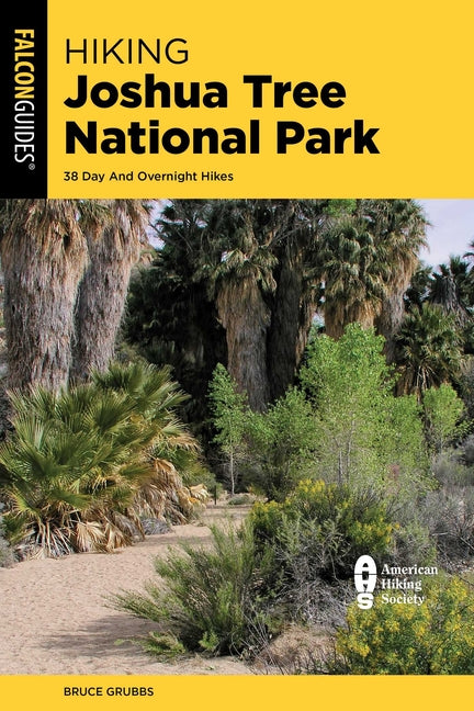 Book cover for Hiking Joshua Tree National Park: 38 Day and Overnight Hikes