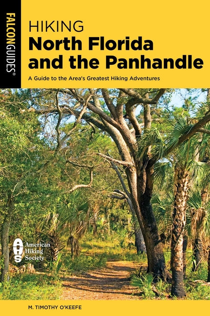 Book cover for Hiking North Florida and the Panhandle: A Guide to the Area's Greatest Hiking Adventures