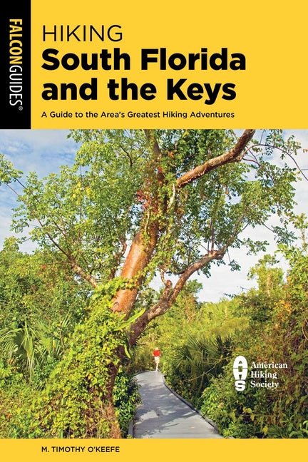 Book cover for Hiking South Florida and the Keys: A Guide to the Area's Greatest Hiking Adventures