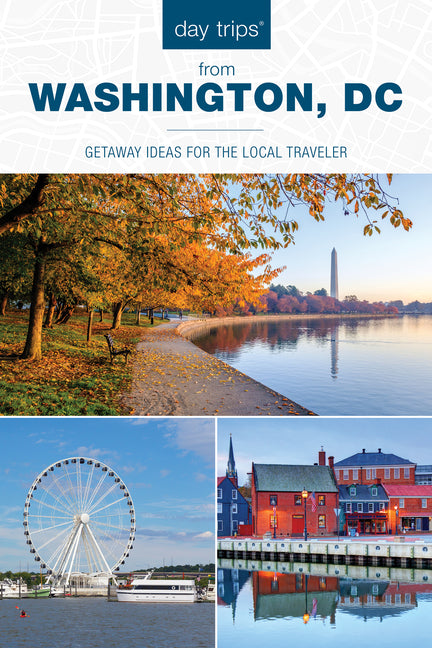 Book cover for Day Trips(r) from Washington, DC: Getaway Ideas for the Local Traveler