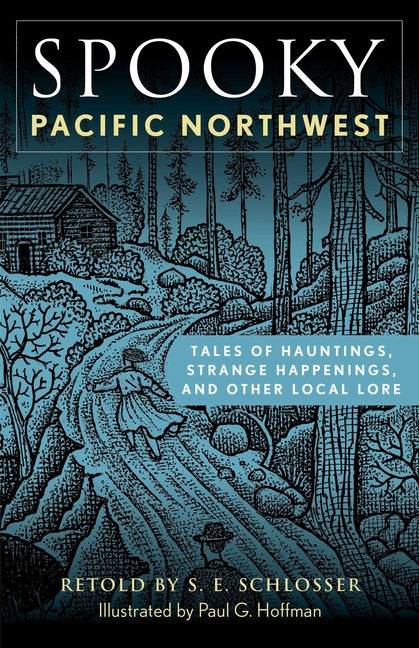 Book cover for Spooky Pacific Northwest: Tales of Hauntings, Strange Happenings, and Other Local Lore