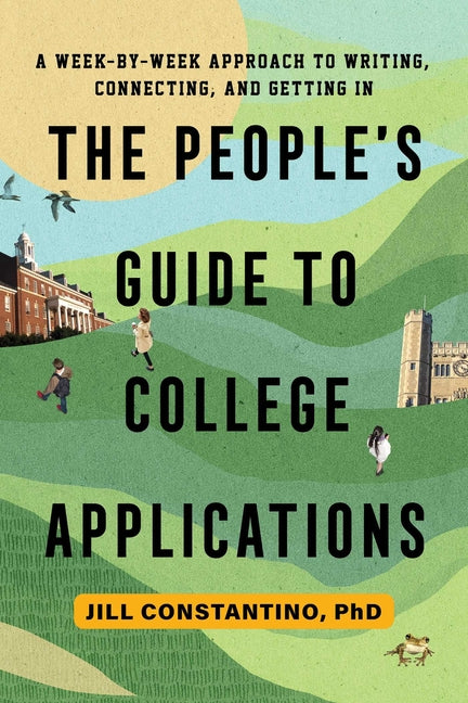 Book cover for People's Guide to College Applications: A Week-by-Week Approach to Writing, Connecting, and Getting In