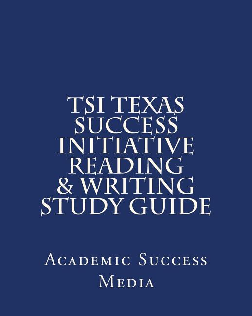 Book cover for TSI Texas Success Initiative Reading & Writing Study Guide