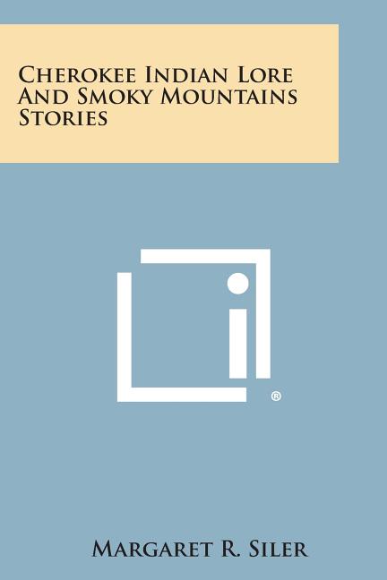 Book cover for Cherokee Indian Lore and Smoky Mountains Stories