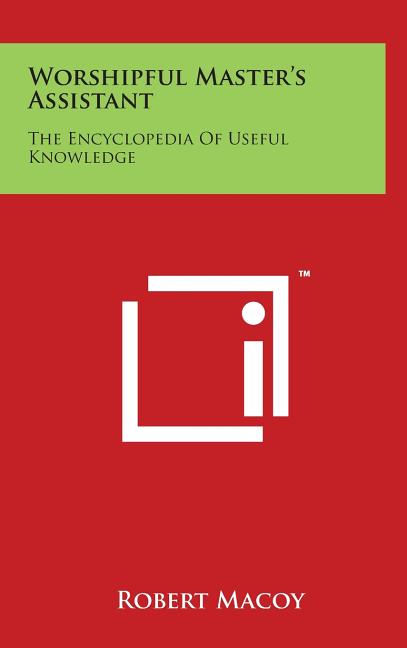 Book cover for Worshipful Master's Assistant: The Encyclopedia of Useful Knowledge