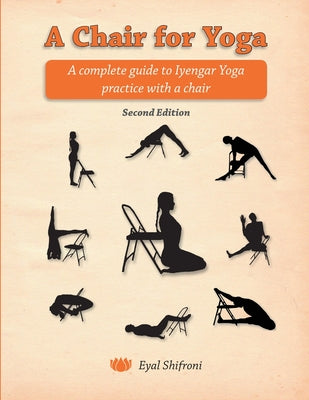 Book cover for A Chair for Yoga: A complete guide to Iyengar Yoga practice with a chair