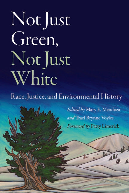 Book cover for Not Just Green, Not Just White: Race, Justice, and Environmental History
