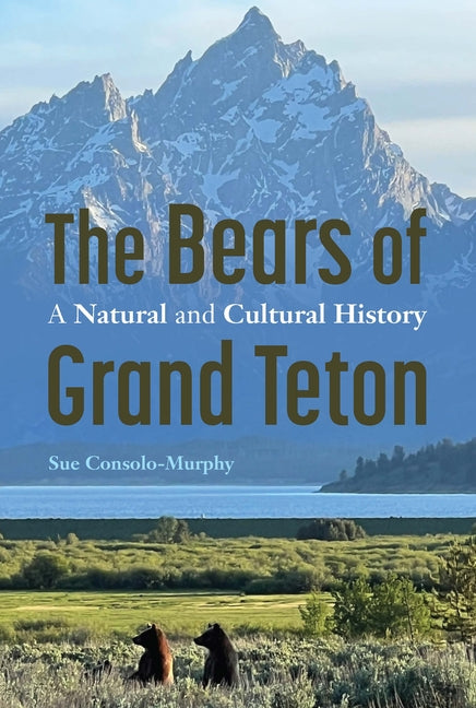 Book cover for Bears of Grand Teton: A Natural and Cultural History