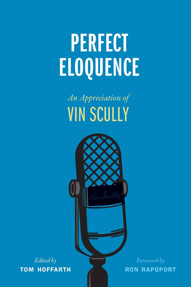 Book cover for Perfect Eloquence: An Appreciation of Vin Scully