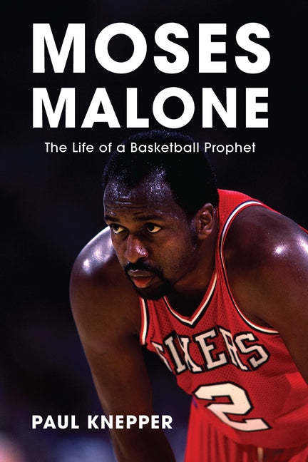 Book cover for Moses Malone: The Life of a Basketball Prophet