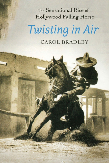 Book cover for Twisting in Air: The Sensational Rise of a Hollywood Falling Horse