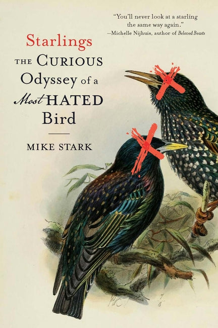 Book cover for Starlings: The Curious Odyssey of a Most Hated Bird