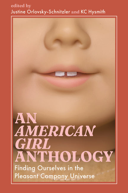 Book cover for American Girl Anthology: Finding Ourselves in the Pleasant Company Universe