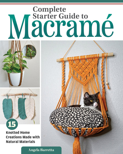 Book cover for Complete Starter Guide to Macrame: 15 Knotted Home Creations Made with Natural Materials