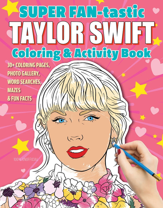 Book cover for Super Fan-Tastic Taylor Swift Coloring & Activity Book: 30+ Coloring Pages, Photo Gallery, Word Searches, Mazes, & Fun Facts