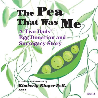 Book cover for The Pea That Was Me: A Two Dads' Egg Donation and Surrogacy Story