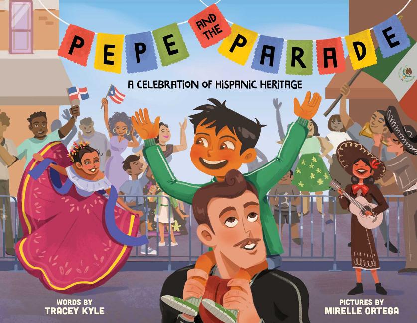 Book cover for Pepe and the Parade: A Celebration of Hispanic Heritage