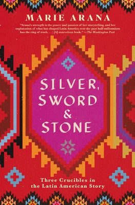 Book cover for Silver, Sword, and Stone: Three Crucibles in the Latin American Story