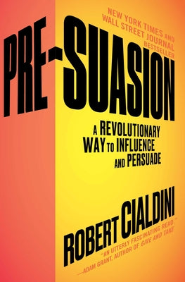 Book cover for Pre-Suasion: A Revolutionary Way to Influence and Persuade