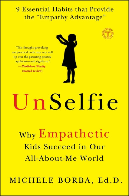 Book cover for Unselfie: Why Empathetic Kids Succeed in Our All-About-Me World