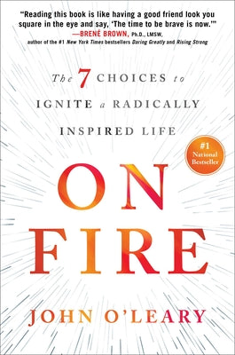 Book cover for On Fire: The 7 Choices to Ignite a Radically Inspired Life