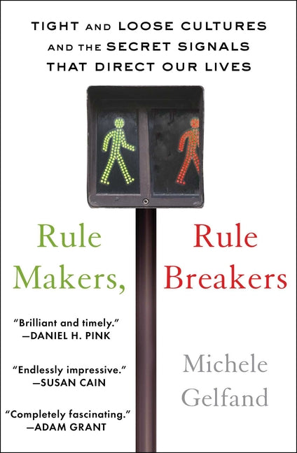 Book cover for Rule Makers, Rule Breakers: Tight and Loose Cultures and the Secret Signals That Direct Our Lives