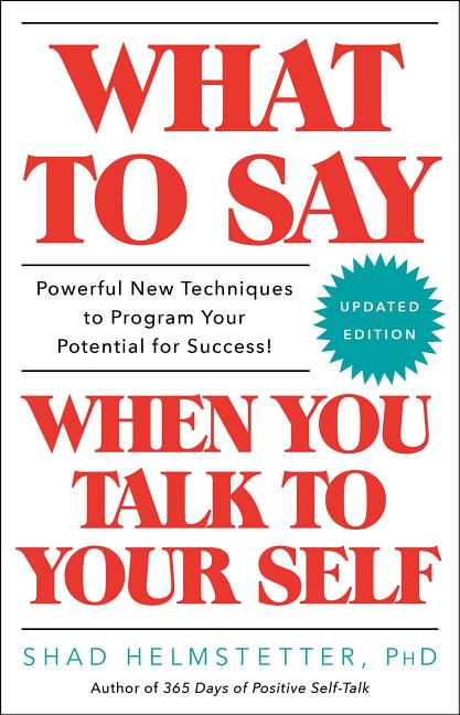 Book cover for What to Say When You Talk to Your Self