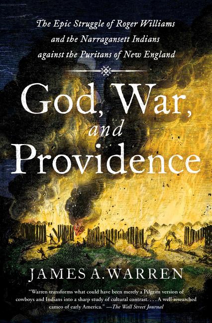 Book cover for God, War, and Providence: The Epic Struggle of Roger Williams and the Narragansett Indians Against the Puritans of New England
