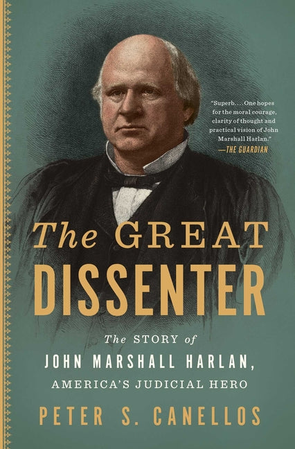 Book cover for The Great Dissenter: The Story of John Marshall Harlan, America's Judicial Hero