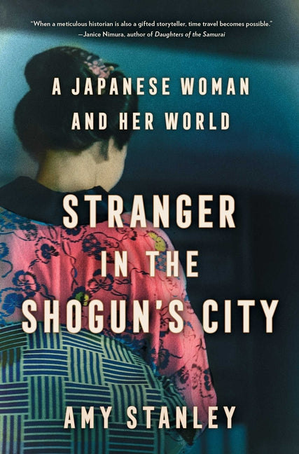 Book cover for Stranger in the Shogun's City: A Japanese Woman and Her World