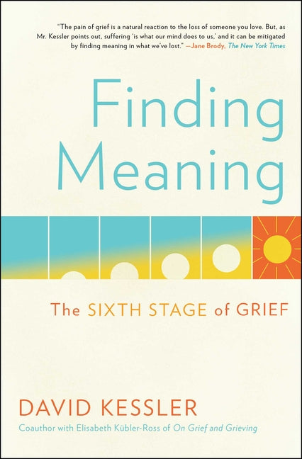 Book cover for Finding Meaning: The Sixth Stage of Grief