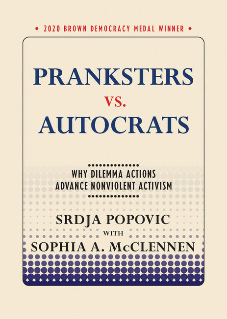 Book cover for Pranksters vs. Autocrats: Why Dilemma Actions Advance Nonviolent Activism
