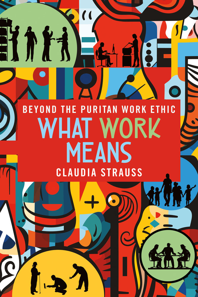 Book cover for What Work Means: Beyond the Puritan Work Ethic