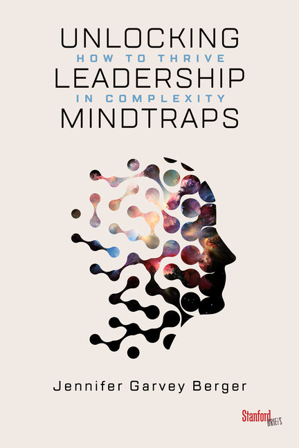 Book cover for Unlocking Leadership Mindtraps: How to Thrive in Complexity
